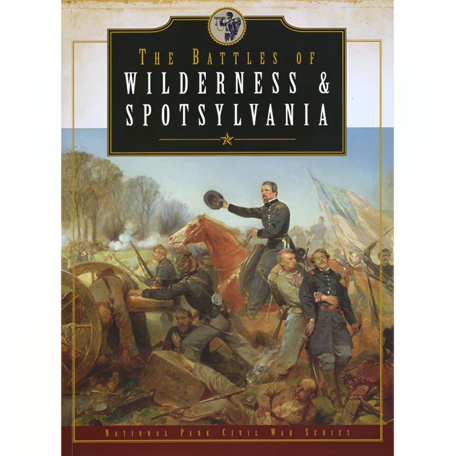 National Park Civil War Series: The Battles of Wilderness & Spotsylvania