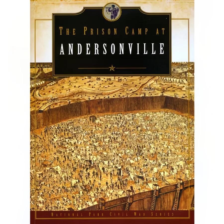 National Park Civil War Series: The Prison Camp at Andersonville