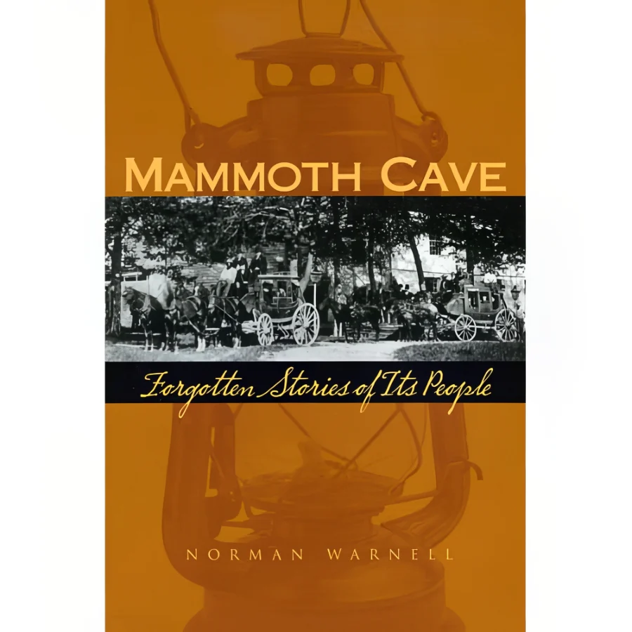 Mammoth Cave: Forgotten Stories of Its People