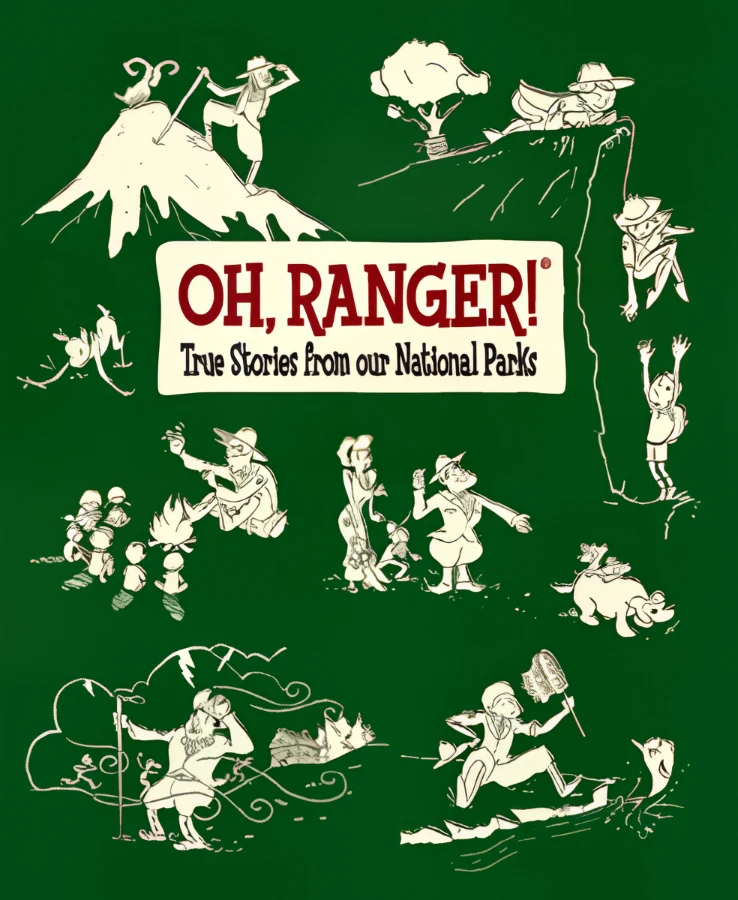 Oh, Ranger! True Stories from our National Parks
