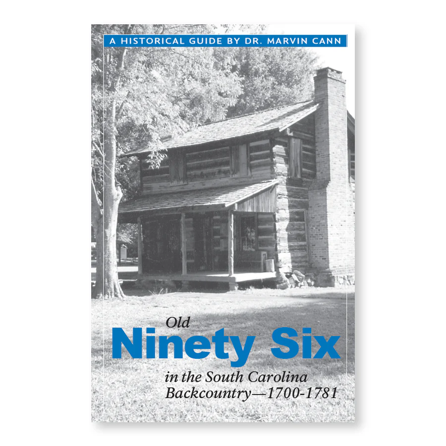 Old Ninety-Six in the South Carolina Backcountry—1700-1781